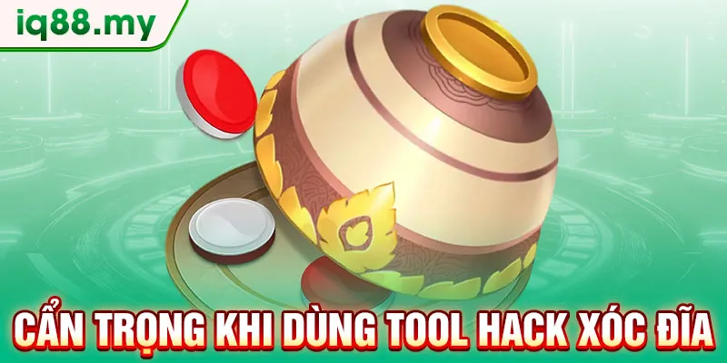 can-trong-khi-dung-tool-hack-xoc-dia