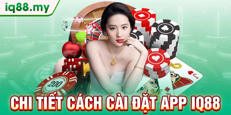 chi-tiet-cach-cai-dat-app-iq88