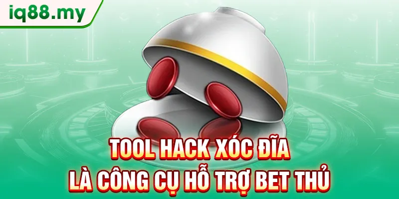 tool-hack-xoc-dia-la-cong-cu-ho-tro-bet-thu