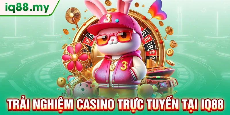trai-nghiem-casino-truc-tuyen-tai-iq88
