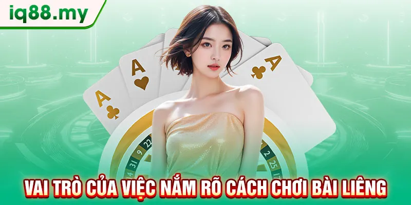 vai-tro-cua-viec-nam-ro-cach-choi-bai-lieng